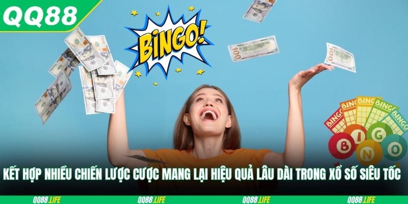 Kết hợp nhiều chiến lược cược mang lại hiệu quả lâu dài trong xổ số siêu tốc