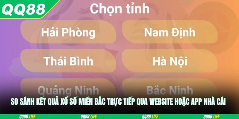 So sánh kết quả xổ số miền bắc trực tiếp qua website hoặc app nhà cái